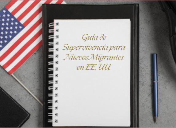 Guía de Supervivencia para Nuevos Migrantes en EE. UU.