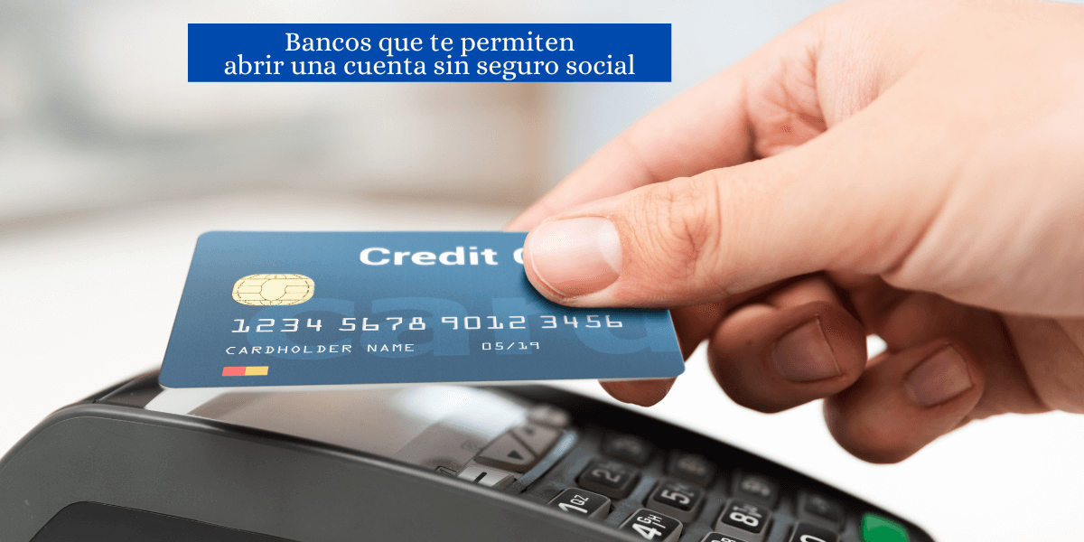 ¿Cómo Abrir una Cuenta Bancaria sin Número de Seguro Social en Estados Unidos?